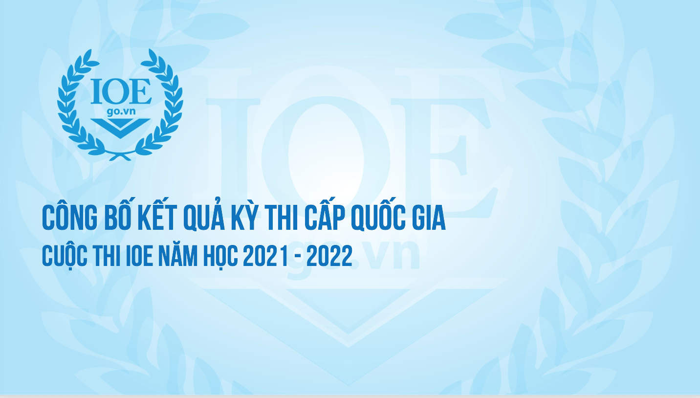 Công bố kết quả kỳ thi cấp Quốc gia cuộc thi IOE năm học 2021-2022